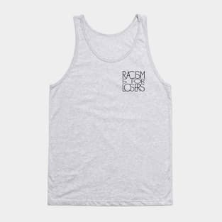 Racism if for Losers Tank Top